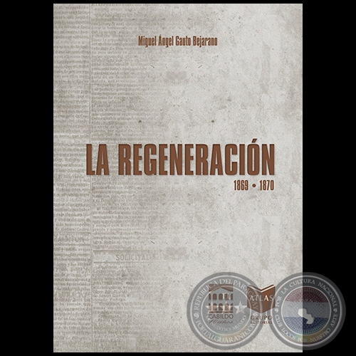 LA REGENERACIN 1869-1870 - Autor: MIGUEL NGEL GAUTO BEJARANO - Ao 2015